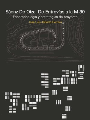 cover image of SAENZ DE OIZA. De Entrevias a la M-30. Fenomenología y estrategia del proyecto